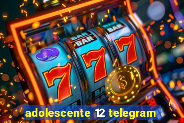 adolescente 12 telegram